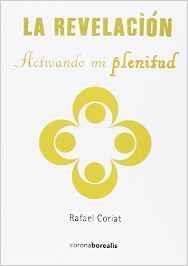 REVELACION, LA. ACTIVANDO MI PLENITUD | 9788494358517 | CORIAT, RAFAEL