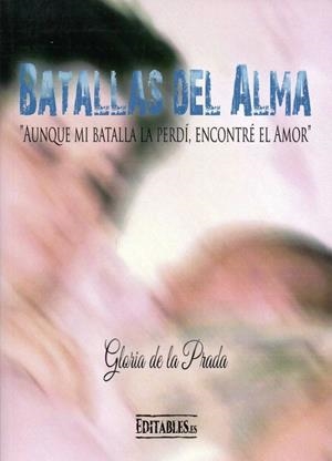 BATALLAS DEL ALMA | 9788417018047 | DE LA PRADA ALCOVER, GLORIA