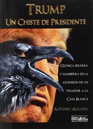 TRUMP. UN CHISTE DE PRESIDENTE | 9788417018092 | AGUADO, ALFONSO