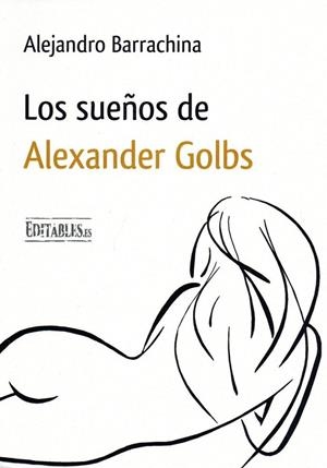SUEÑOS DE ALEXANDER GOLBS, LOS | 9788417018023 | BARRACHINA HIDALGO, ALEJANDRO