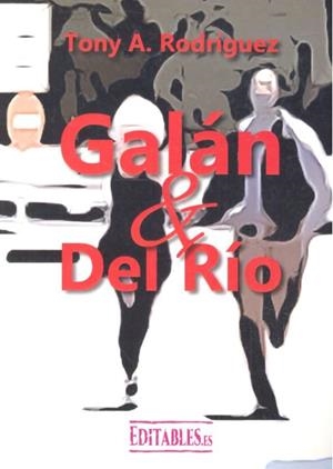GALÁN Y DEL RÍO | 9788417018245 | ALONSO RODRÍGUEZ, ANTONIO