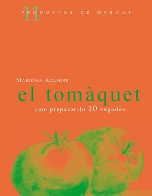 TOMAQUET : COM PREPARAR-LO 10 VEGADES | 9788461119493 | AGUIRRE, MARIONA