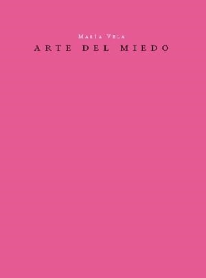 ARTE DEL MIEDO | 9788460944379 | VELA, MARIA