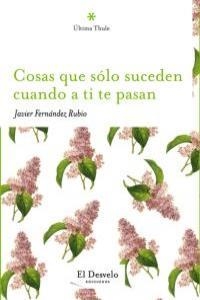 COSAS QUE SOLO SUCEDEN CUANDO A TI TE PASAN | 9788493753320 | FERNANDEZ RUBIO, JAVIER