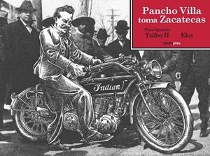 PANCHO VILLA TOMA ZACATECAS | 9788415601265 | TAIBO II / IGNACIO