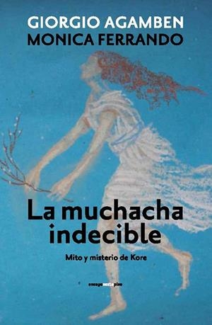 MUCHACHA INDECIBLE, LA | 9788415601470 | AGAMBEN / FERRANDO