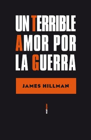 TERRIBLE AMOR POR LA GUERRA, UN | 9788496867628 | HILLMAN, JAMES
