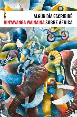 ALGUN DIA ESCRIBIRE SOBRE AFRICA | 9788415601203 | WAINAINA, BINYAVANGA