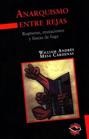 ANARQUISMO ENTRE REJAS | 9789871523337 | MESA CÁRDENAS, WILLIAM ANDRÉS
