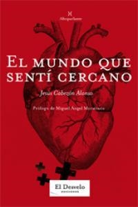 MUNDO QUE SENTI CERCANO, EL | 9788493753344 | CABEZON ALONSO, JESUS