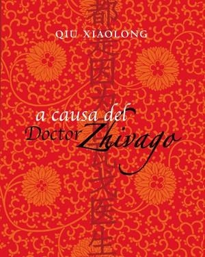 A CAUSA DEL DOCTOR ZHIVAGO | 9788492607549 | XIAOLONG, Q.