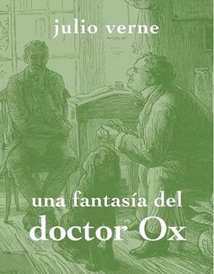 FANTASIA DEL DOCTOR OX, UNA | 9788494307317 | VERNE, JULIO