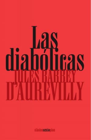 DIABOLICAS, LAS | 9788496867260 | DAUREVILLY, JULES BARBEY