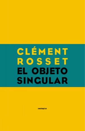 OBJETO SINGULAR, EL | 9788496867062 | ROSSET, CLEMENT