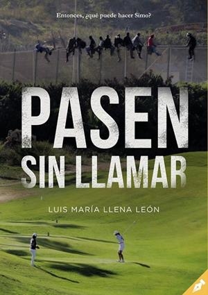 PASEN SIN LLAMAR | 9788417852566 | LLENA LEON, LUIS MARIA
