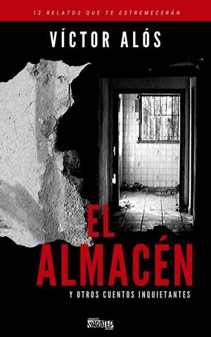 ALMACÉN Y OTROS CUENTOS INQUIETANTES, EL | 9788412052282 | ALOS YUS, VICTOR