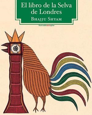 LIBRO DE LA SELVA DE LONDRES, EL | 9788415601296 | SHYAM, BHAJJU