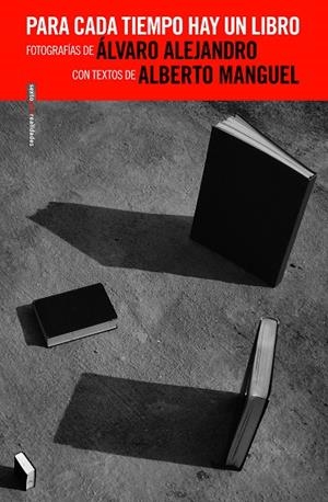 PARA CADA TIEMPO HAY UN LIBRO | 9788415601784 | MANGUEL / ALEJANDRO