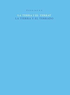 TERRA I EL TERRAT, LA / LA TIERRA Y EL TERRADO | 9788493592165 | JAUME, PERE