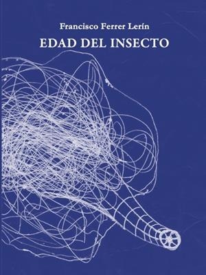 EDAD DEL INSECTO | 9788494546679 | FERRER LERIN, FRANCISCO