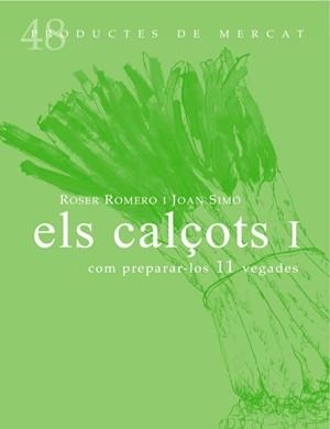CALÇOTS I, ELS : COM PREPARAR-LO 10 VEGADES | 9788494307331 | ROMERO DEL CASTILLO, ROSER / SIMÓ, JOAN