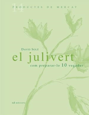 JULIVERT, EL : COM PREPARAR-LO 10 VEGADES | 9788460981251 | SOLÉ, DAVID