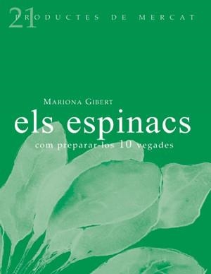 ESPINACS, ELS : COM PREPARAR-LOS 10 VEGADES | 9788493624316 | GIBERT I MOMBRÚ, MARIONA