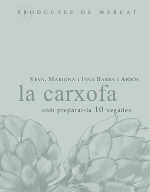 CARXOFA, LA : COM PREPARAR-LA 10 VEGADES | 9788492607853 | BARBA I ALBÓS, VEVA / BARBA I ALBÓS, MARIONA / BARBA I ALBÓS, FINA
