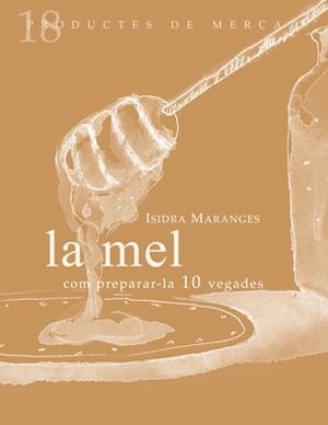 MEL, LA : COM PREPARAR-LA 10 VEGADES | 9788493592134 | MARANGES, ISIDRA
