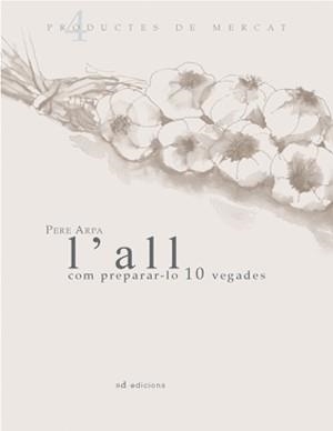 ALL, L' : COM PREPARAR-LO 10 VEGADES | 9788460982210 | ARPA FERRER, PERE