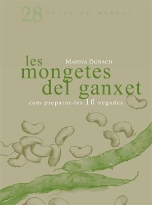 MONGETES DEL GANXET, LES : COM PREPARAR-LES, 10 VEGADES | 9788493657833 | DUÑACH I TORRAS, MARINA
