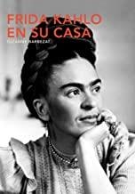 FRIDA KAHLO EN SU CASA | 9780857628077 | BARBEZAT, SUZANNE
