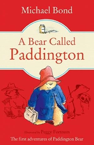 A BEAR CALLED PADDINGTON | 9780007174164 | BOND, MICHAEL