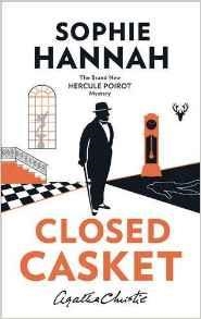 CLOSED CASKET NEW HERCULE POIROT MYSTERY | 9780008134105 | HANNAH, SOPHIE