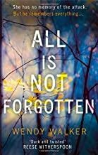 ALL IS NOT FORGOTTEN | 9780008203481 | WALKER, WENDY