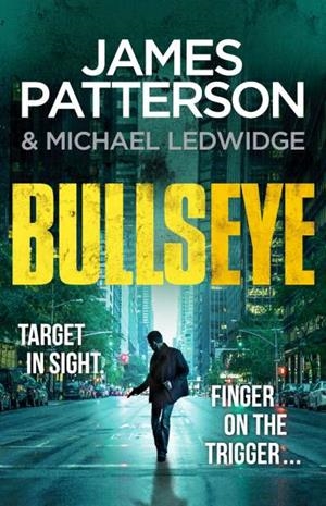 BULLSEYE | 9780099594390 | PATTERSON, JAMES / LEDWIDGE, MICHAEL