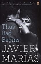 THUS BAD BEGINS | 9780241972823 | MARÍAS, JAVIER