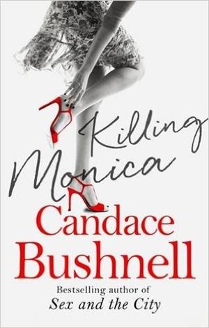 KILLING MONICA | 9780349119533 | BUSHNELL, CANDACE