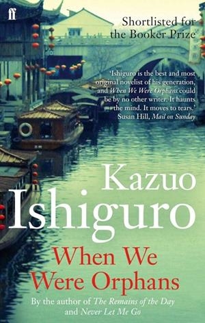 WHEN WE WERE ORPHANS | 9780571205622 | ISHIGURO, KAZUO