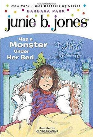 JUNIE B. JONES A MONSTER UNDER HER BED | 9780679866978 | PARK, BARBARA