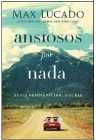 ANSIOSOS POR NADA | 9780718098711 | LUCADO, MAX