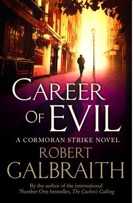 CAREER OF EVIL | 9780751563580 | GALBRAITH, ROBERT / ROWLING, J. K.