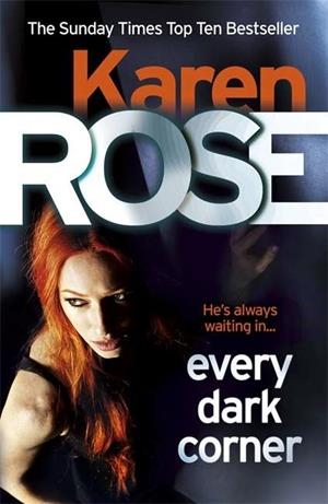 EVERY DARK CORNER | 9780755390083 | ROSE, KAREN