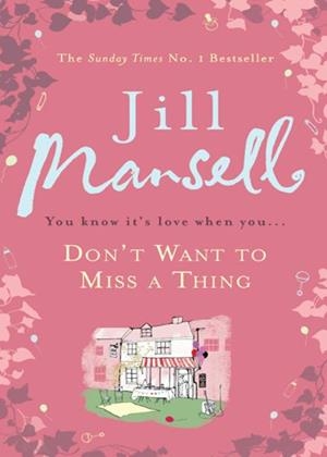 DON'T WANT TO MISS A THING | 9780755399451 | MANSELL, JILL