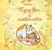 GRAN LIBRO DE PEQUEÑOS CUENTOS, EL | 9781409589815