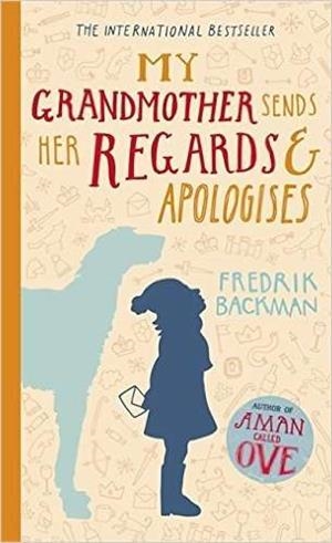 MY GRANDMOTHER SENDS HER REGARDS AND APOLOGISES | 9781444775846 | BACKMAN, FREDRIK