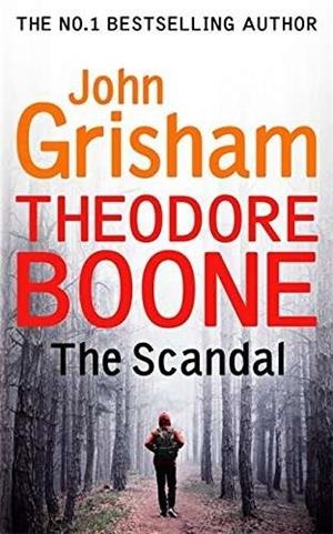 THEODORE BOONE 06 : THE SCANDAL | 9781444767735 | GRISHAM, JOHN