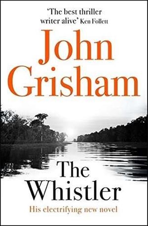 WHISTLER, THE | 9781444791105 | GRISHAM, JOHN