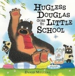 HUGLESS DOUGLAS GOES TO LITTLE SCHOOL | 9781444915617 | MELLING, DAVID