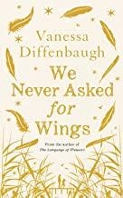WE NEVER ASKED FOR WINGS | 9781447294504 | DIFFENBAUGH, VANESSA